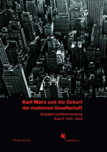 Karl Marx und die Geburt der modernen Gesellschaft: Biographie und Werkentwicklung, Band 2, 1841-1845 Books