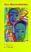Das Hausmädchen / Im Überfluß. Zwei fast unglaubliche Geschichten aus Ghana Historical Fiction
