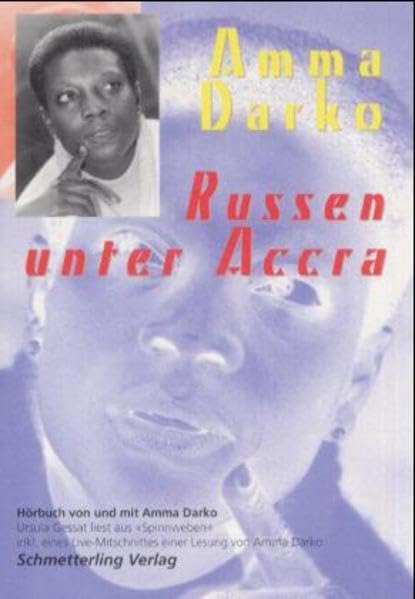 Russen unter Accra: Ursula Gessat liest aus "Spinnweben", inkl. eines Live-Mitschnittes einer Lesung von Ammo Darko Historical Fiction