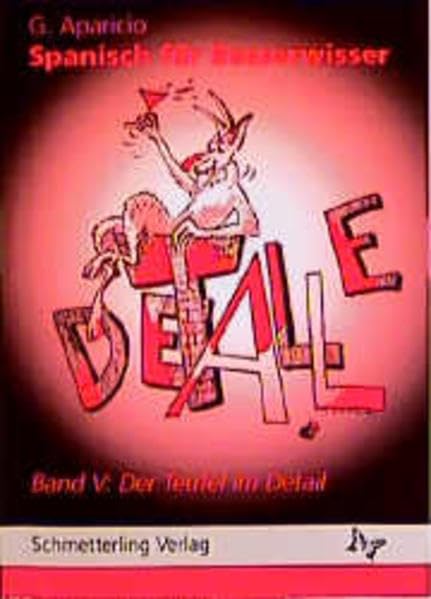 Spanisch für Besserwisser, Bd.5, Der Teufel im Detail Learning & Reference