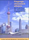 Umgangschinesisch effektiv. Ein Crash-Kurs der chinesischen Umgangssprache Books
