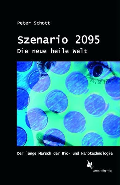 Szenario 2095: Die neue heile Welt. Der lange Marsch der Bio- und Nanotechnologie: Die neue heile Welt. Der lange Marsch der Nano- und Biotechnologie Law