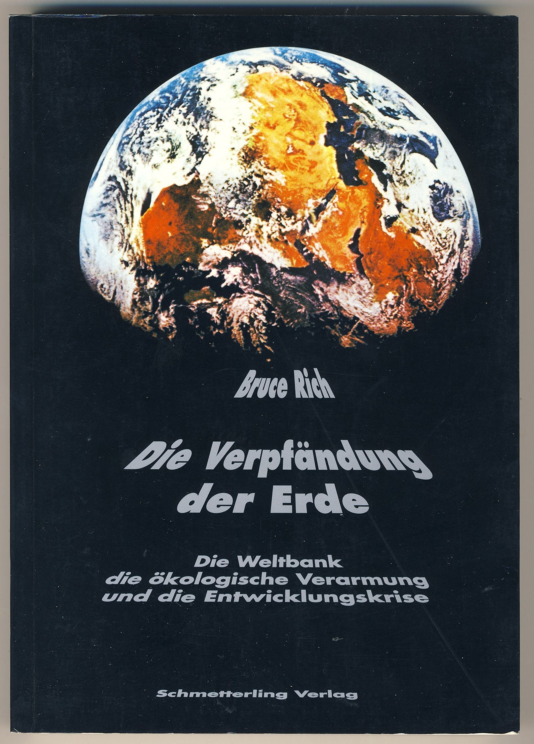 Die Verpfändung der Erde: Die Weltbank, die ökologische Verarmung und die Entwicklungskrise Law