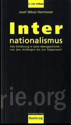 Internationalismus. Eine Einführung in die Ideengeschichte des Internationalismus - von Vietnam bis Genua Politics & History