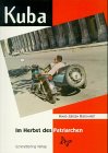 Kuba. Im Herbst des Patriarchen Politics & History