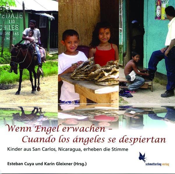 Wenn Engel erwachen - Cuando los ángeles se despiertan: Kinder aus San Carlos, Nicaragua, erheben die Stimme Contemporary literature