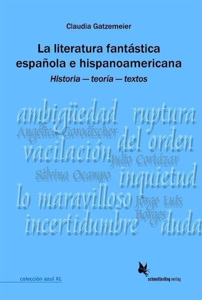 La literatura fantástica española e hispanoamericana: Historia - teoría - textos (colección azul xxl) Foreign Languages ​​& Dictionaries