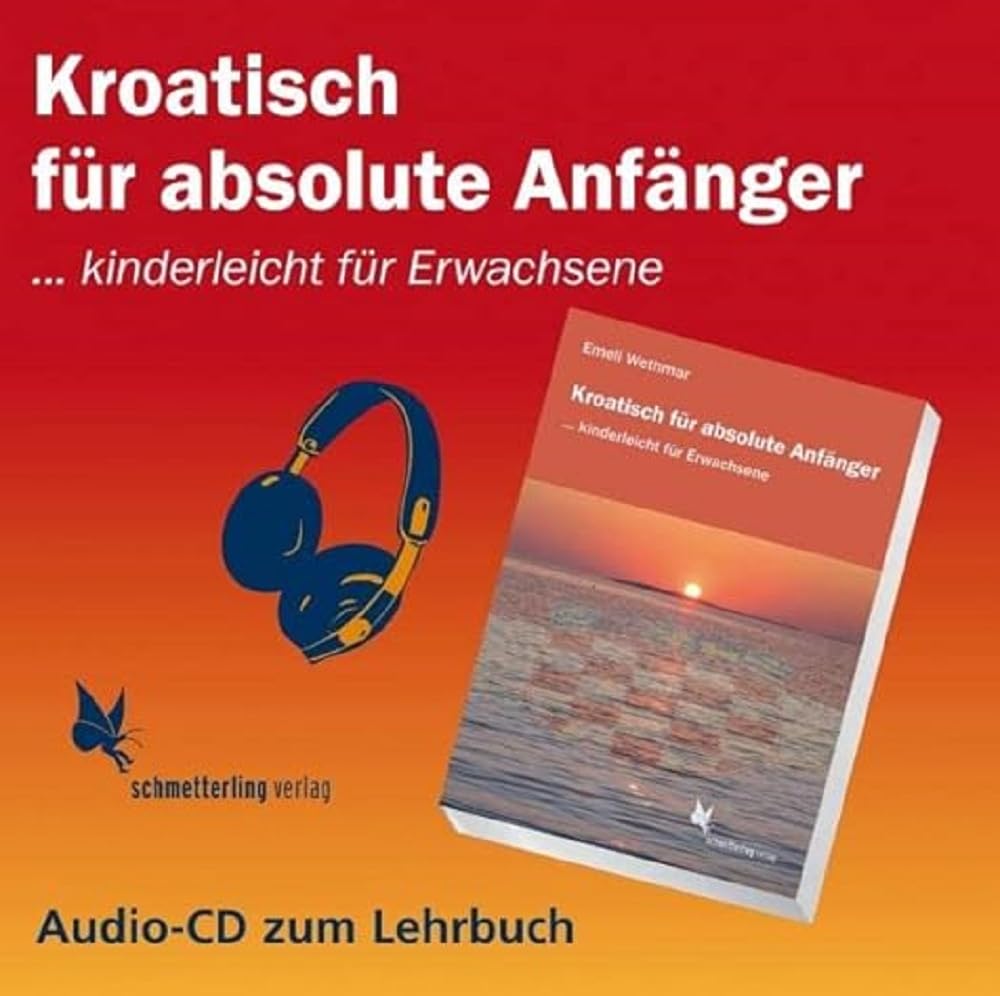 Kroatisch für absolute Anfänger (Audio CD): ... kinderleicht für Erwachsene Learning & Reference