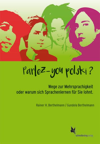 Parlez-you polski?: Wege zur Mehrsprachigkeit oder warum sich Sprachenlernen für Sie lohnt Foreign Languages ​​& Dictionaries
