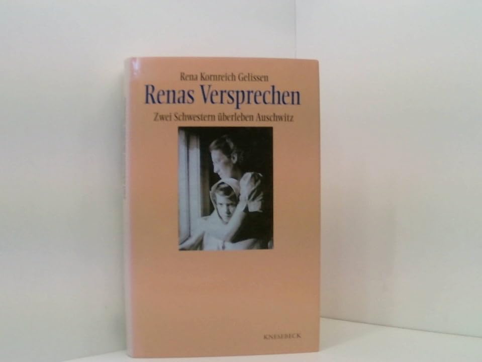 Renas Versprechen. Zwei Schwestern überleben Auschwitz Books