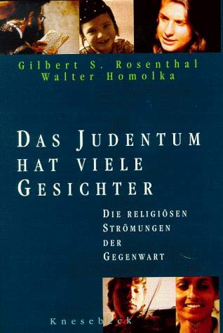 Das Judentum hat viele Gesichter. Die religiösen Strömungen der Gegenwart Religion & Esotericism