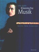 Klassische Musik. Epochen - Werke - Komponisten Arts & Music