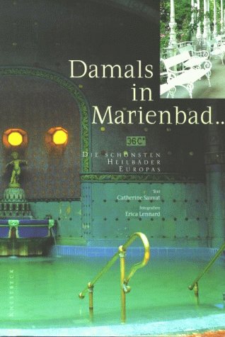 Damals in Marienbad . . . Die schönsten Heilbäder Europas Film, Art & Culture