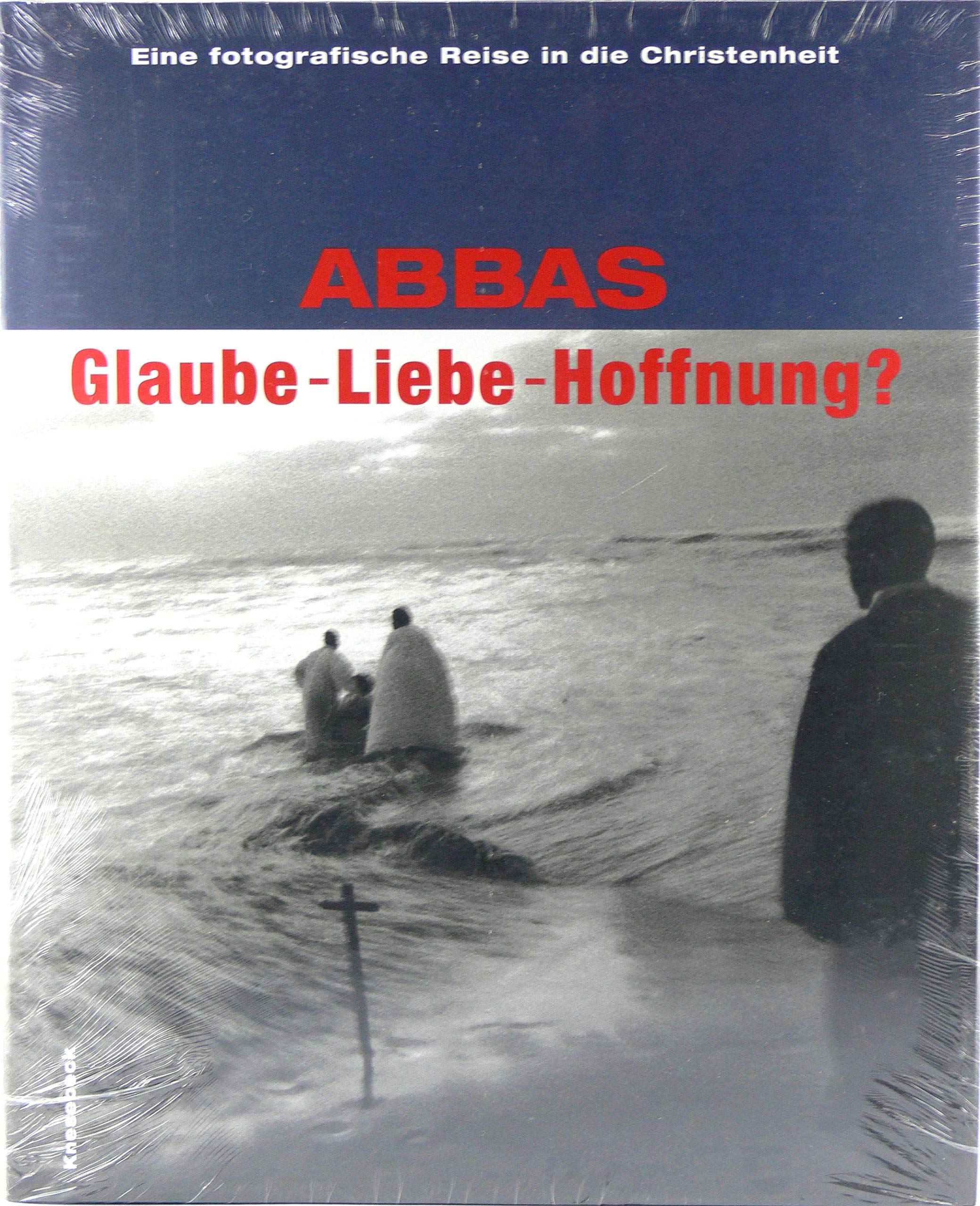 Glaube - Liebe - Hoffnung?. Eine fotografische Reise in die Christenheit Photography