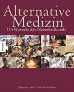 Alternative Medizin. Die Wurzeln der Naturheilkunde Books