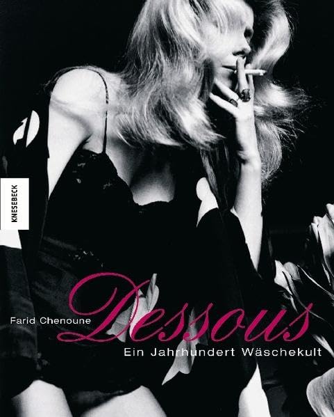 Product Image: Dessous: Ein Jahrhundert Wäschekult