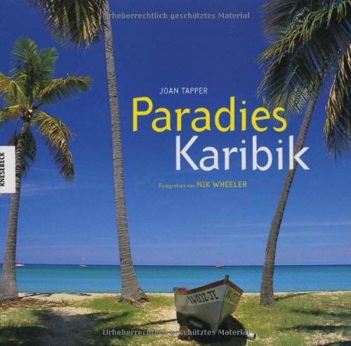 Paradies Karibik: Die Inselwelt von Antigua bis Tobago Books