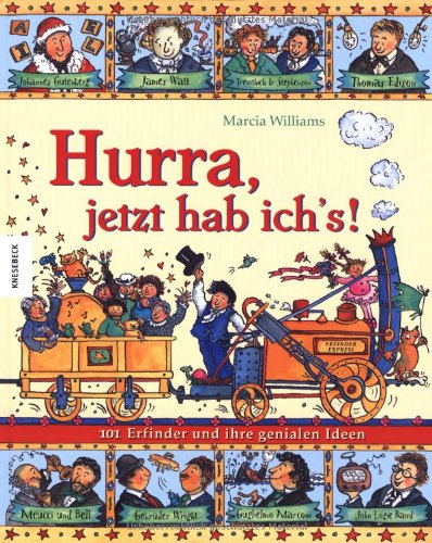 Hurra, jetzt hab ich's!: 101 Erfinder und ihre genialen Ideen Learning & Reference