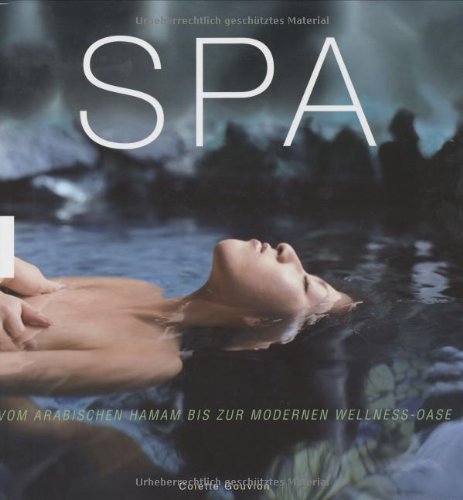 Spa: Vom arabischen Hamam bis zur modernen Wellness-Oase Lifestyle