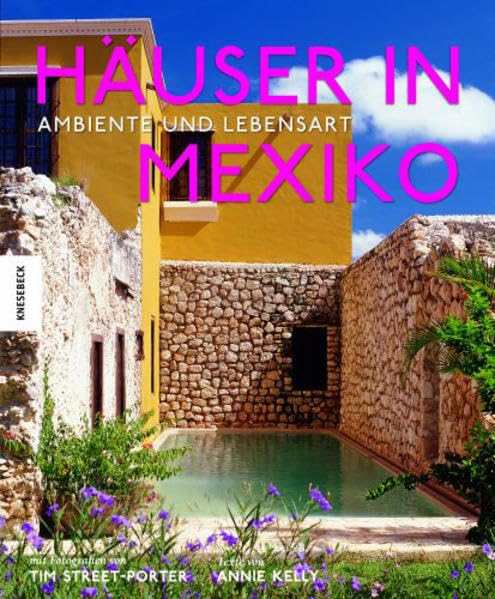 Häuser in Mexiko: Ambiente und Lebensart Architecture