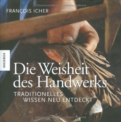 Die Weisheit des Handwerks: Traditionelles Wissen neu entdeckt Film, Art & Culture