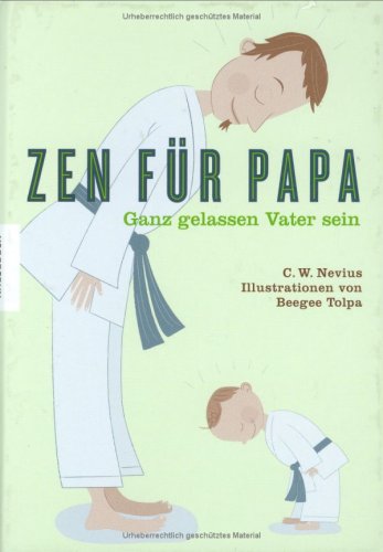 Zen Für Papa: Ganz gelassen Vater sein Lifestyle