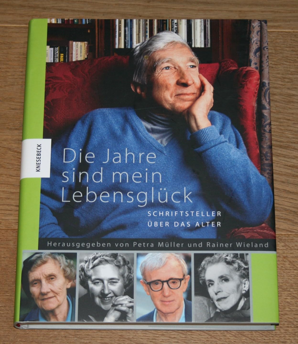Die Jahre sind mein Lebensglück: Schriftsteller über das Alter Art & Literature