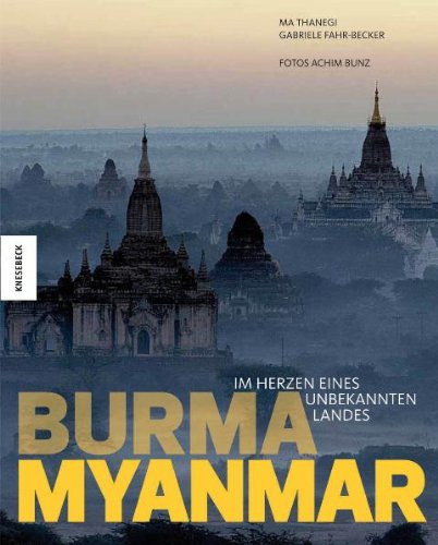 Burma - Myanmar: Im Herzen eines unbekannten Landes Travel