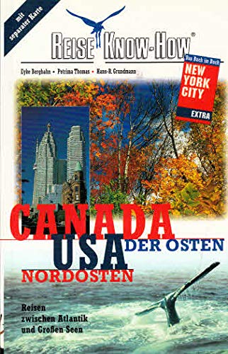 Canadas Osten /USA Nordosten: Reisen zwischen Atlantik und Grossen Seen (Reise Know How) Travel