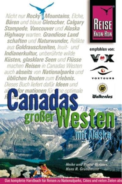 Kanadas großer Westen mit Alaska: Alberta, British Columbia, Yukon und Northwest Territories, Trans Canada Highway durch Ontario, Manitoba und ... Cities und vielen Zielen (Reise Know How) Leisure, Home & Garden