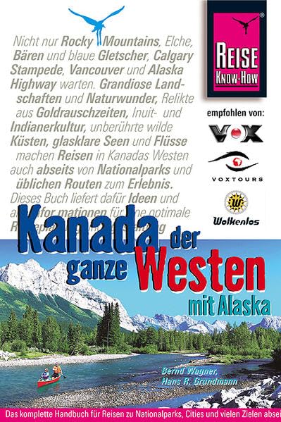 Kanadas großer Westen mit Alaska: Alberta, British Columbia, Yukon und Northwest Territories, Trans Canada Highway durch Ontario, Manitoba und ... Cities und vielen Zielen (Reise Know How) Leisure, Home & Garden