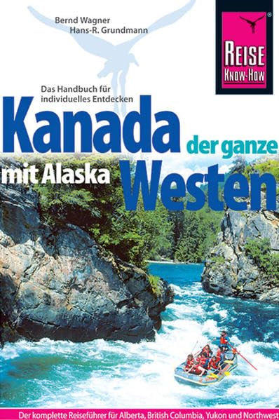 Kanada, der ganze Westen mit Alaska (Reise Know How) Leisure, Home & Garden