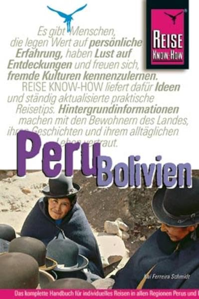 Peru, Bolivien: Handbuch für individuelles Reisen und Entdecken in allen Regionen Perus und Boliviens, auch abseits der Hauptreiserouten (Reise Know How) Travel Books