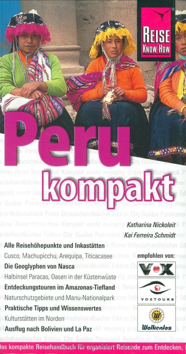Peru kompakt: Reisehandbuch zum Entdecken, Erleben und Genießen (Reise Know How) Leisure, Home & Garden