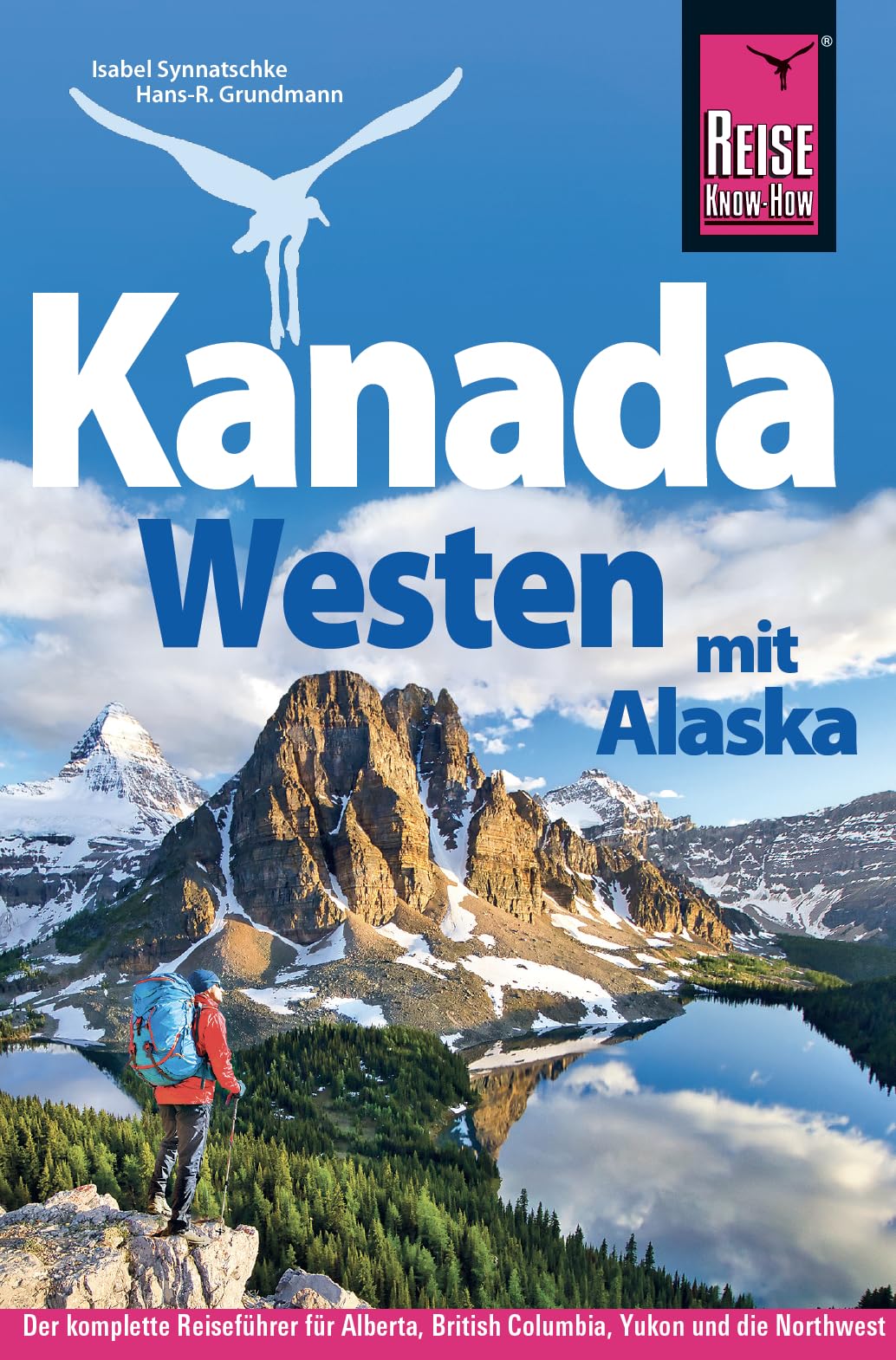 Reise Know-How Reiseführer Kanada Westen mit Alaska Travel