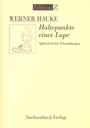 Haltepunkte einer Lupe: Aphoristische Erkundungen (Edition Z) Books