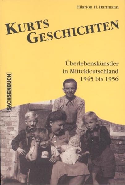 KurtsGeschichten: Überlebenskünstler in Mitteldeutschland 1945-1956 Historical Fiction