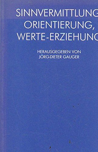 Sinnvermittlung, Orientierung, Werte-Erziehung: Bilanz und Perspektiven des Religions-, Philosophie- und Rechtskundeunterrichts an den Schulen der Bundesrepublik Deutschland Books