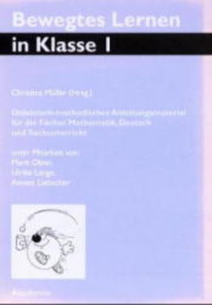Bewegtes Lernen in Klasse 1-4: Lehrmittelsammlung für die Fächer Mathe, Deutsch und Sachkunde: Didaktisch-methodisches Anleitungsmaterial für die Fächer Mathe, Deutsch und Sachunterricht. Klasse I-IV Education & Training