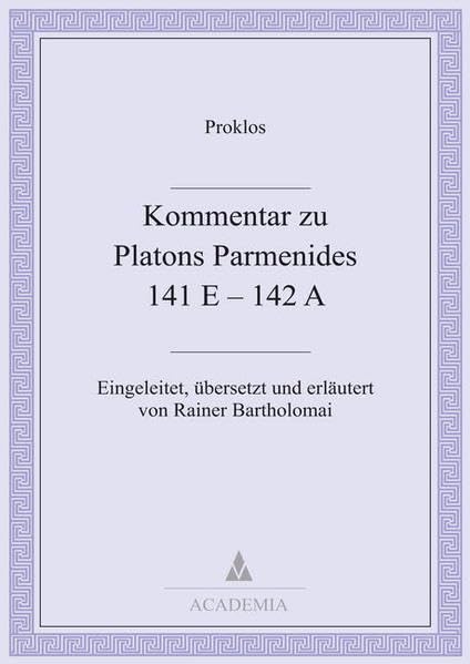 Kommentar zu Platons Parmenides 141E-142A. 2. Auflage (Studies in Ancient Philosophy) Philosophy