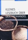 Kleines Lesebuch über den Freihandel: Liberales Inst. d. Friedrich-Naumann-Stiftung (Argumente der Freiheit) Law
