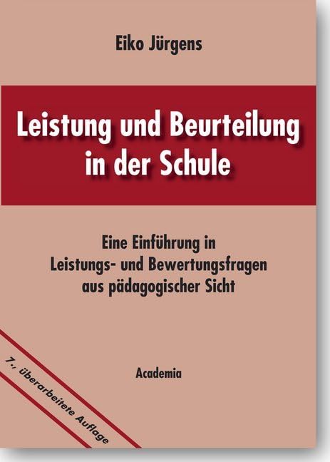 Leistung und Beurteilung in der Schule: Eine Einführung in Leistungs- und Bewertungsfragen aus pädagogischer Sicht Law