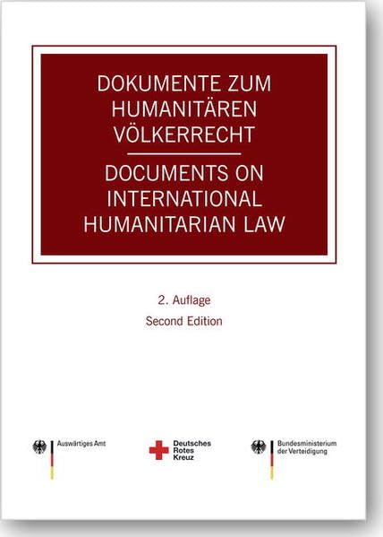 Dokumente zum humanitären Völkerrecht; Documents on International Humanitarian Law Law