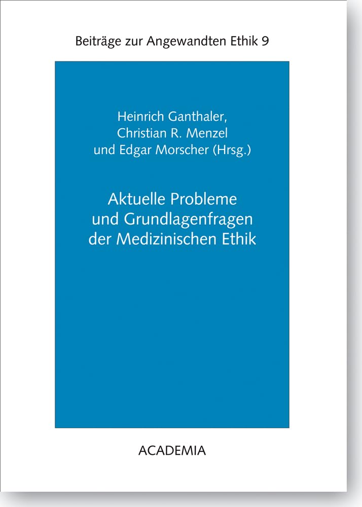 Aktuelle Probleme und Grundlagenfragen der Medizinischen Ethik (Beiträge zur Angewandten Ethik) Law
