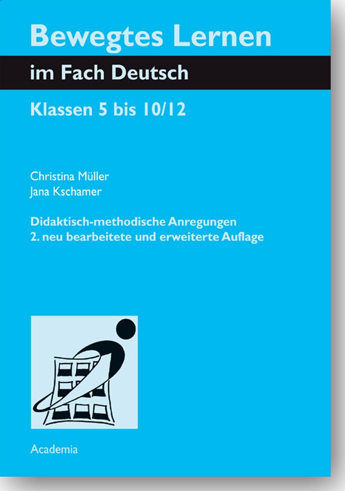 Bewegtes Lernen im Fach Deutsch: Klassen 5 bis 10/12. Didaktisch-methodische Anregungen Law