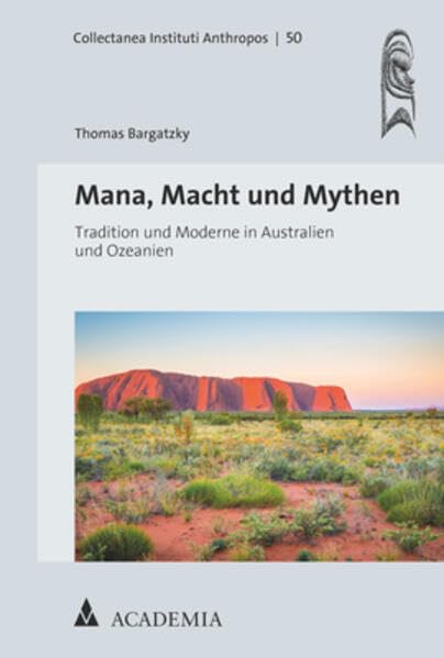 Mana, Macht und Mythen: Tradition und Moderne in Australien und Ozeanien (Collectanea Instituti Anthropos) Law