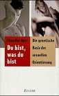 Du bist, was du bist. Die genetische Basis der sexuellen Orientierung Social Sciences