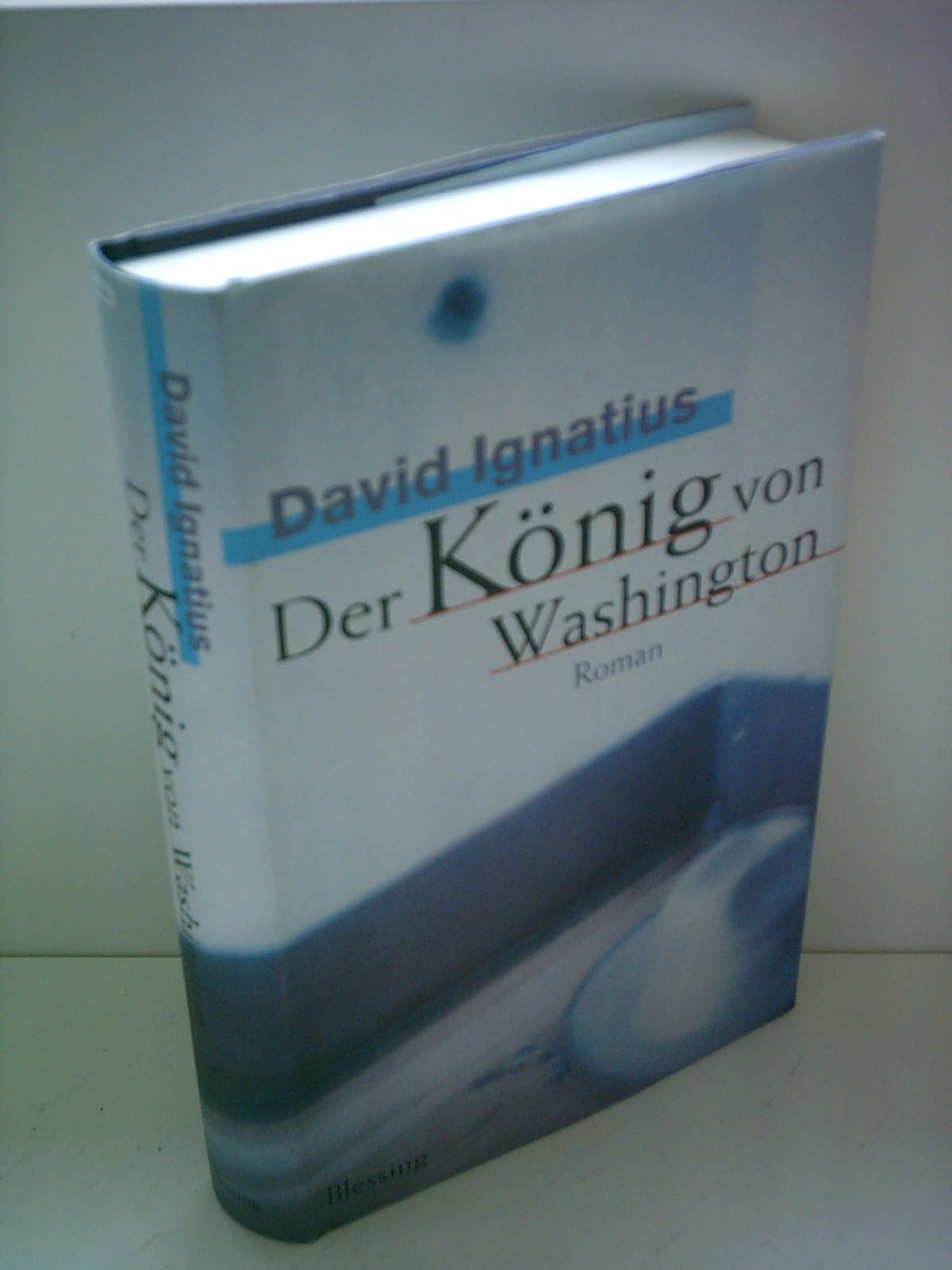 Der König von Washington: Roman. Aus d. Amerikan. v. Heide Horn u. Petra Hrabak Fiction