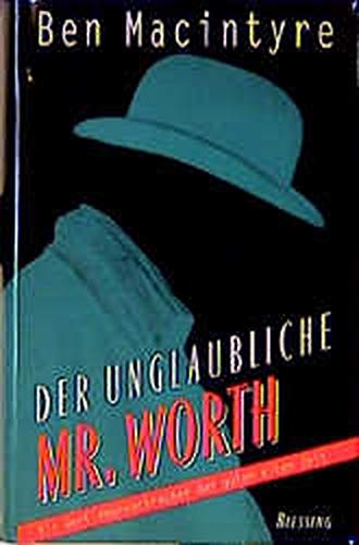 Der unglaubliche Mr. Worth. Ein Gentlemanverbrecher der guten alten Zeit book