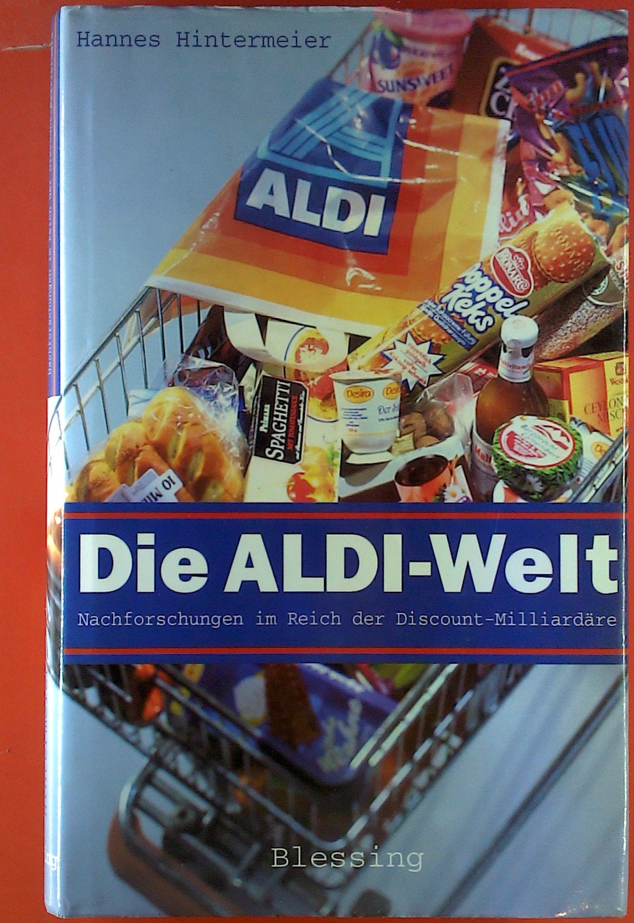 Die Aldi-Welt. Nachforschungen im Reich der Discount-Milliardäre Politics & Society